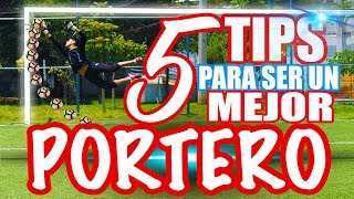 5 TIPS EFECTIVOS para ser un MEJOR PORTERO 🙌🏼⚽️ en el FUTBOL🔥 [upl. by Tabber585]