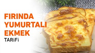 Fırında Yumurtalı Ekmek Tarifi [upl. by Ednyl]