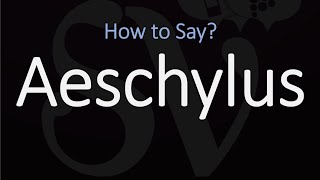 How to Pronounce Aeschylus CORRECTLY [upl. by Weld]