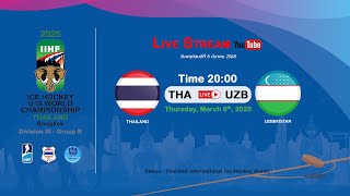 Thailand VS Uzbekistan  2025 IIHF Ice Hockey U18 World Championship Division III Group B [upl. by Ariane991]