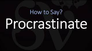 How to Pronounce Procrastinate CORRECTLY Meaning amp Pronunciation [upl. by Elockcin]