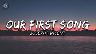 Our First Song  Joseph Vincent Lyrics [upl. by Kcirad]