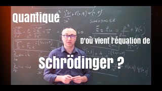 Quantique  Doù vient léquation de Schrödinger [upl. by Godliman]