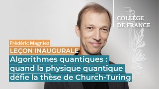 Algorithmes quantiques  quand la physique quantique défie la thèse  Frédéric Magniez 2021 [upl. by Hazlett]