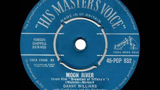 1961 Danny Williams  Moon River 1 UK hit [upl. by Balcer]