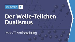 Der WelleTeilchenDualismus  MedAT Vorbereitung [upl. by Oab171]