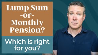 LumpSum or Monthly Pension Which Is Right For You [upl. by Oicanata]