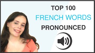 PRONOUNCE THE 100 MOST COMMON FRENCH WORDS [upl. by Mauretta]