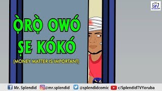 ORO OWO SE KOKO Splendid Cartoon Yoruba [upl. by Llebanna]