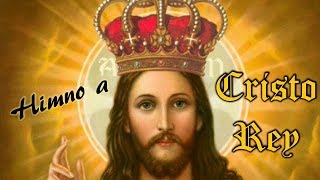 HIMNO A CRISTO REY  CANTO DE ENTRADA PARA LA SOLEMNIDAD DE CRISTO REY  MSP [upl. by Ateval]