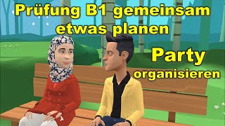 Prüfung B1 DTZ gemeinsam etwas planen  Party organisieren [upl. by Chrisman]