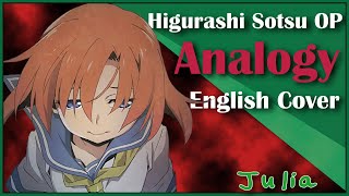 Higurashi When They Cry  Sotsu OP Full English Cover 【Julia】 Analogy [upl. by Aleuname122]