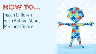 How to Teach a Child with Autism About Personal Space [upl. by Livvi]