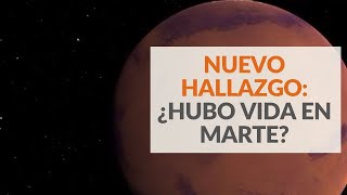 Nuevo Hallazgo ¿Hubo vida en Marte [upl. by Acinorrev]