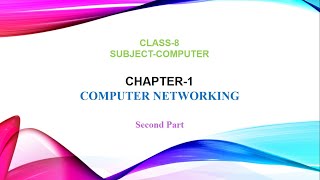 Chapter 1 Computer Networking  Part 2  Class 8 [upl. by Lebasiairam]