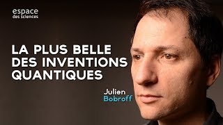 Julien Bobroff La plus belle des inventions quantiques [upl. by Ennairod]