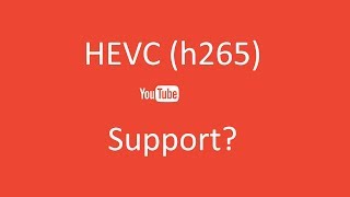 Does YouTube support h265 uploads  TechDragoninfo [upl. by Stanley]