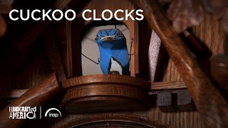 Cuckoo Clocks  Handcrafted America [upl. by Roi]