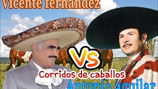 Corridos de caballos vicente fernandez y antonio aguilar [upl. by Lumbye805]