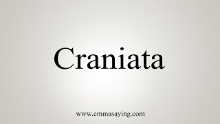 How To Say Craniata [upl. by Alissa]