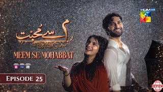 Meem Se Mohabbat  Episode 23 Full 2nd Review  Meem Se Mohabbat  Episode 23 Review  1 March 2025 [upl. by Naamana]