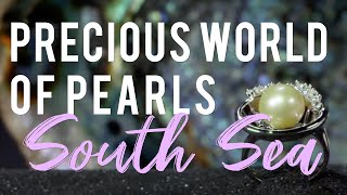 Precious World of Pearls South Sea Pearls [upl. by Noteek890]