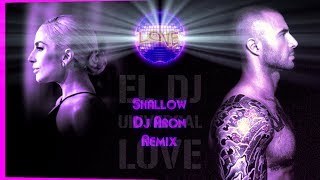 LADY GAGA amp BRADLEY COOPER  SHALLOW DJ ARON REMIX 1 BILLBOARD [upl. by Kyte]