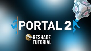 How To Install Reshade Portal 2 2021 [upl. by Latricia167]