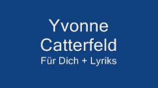 Yvonne Catterfeld  Für Dich Lyrics [upl. by Terrie]