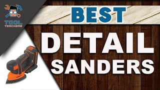 Best Detail Sanders 🛠 The Complete Guide  Woodwork Advice [upl. by Kippy780]