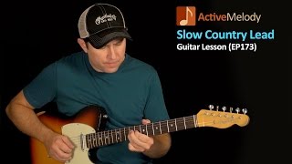 Slow and Easy Lead Country Guitar Lesson  Country Lead Guitar Lesson  EP173 [upl. by Rabi994]