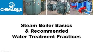 Steam Boiler Basics and Recommended Water Treatment Practices [upl. by Ohploda5]