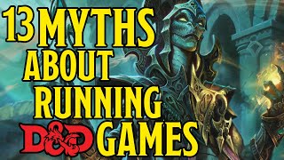 13 Myths About Being a Dungeon Master [upl. by Lengel490]