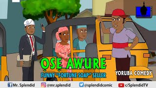 OSE AWURE FUNNY SOAP SELLER Yoruba YORUBA COMEDY [upl. by Rutger109]