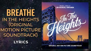 In The Heights  Breathe LYRICS [upl. by Pearlman]