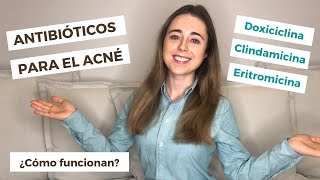 ANTIBIÓTICOS PARA EL ACNÉ DOXICICLINA ERITROMICINA CLINDAMICINA  ¿CÓMO FUNCIONAN  DERMATOLOGÍA [upl. by Farant747]