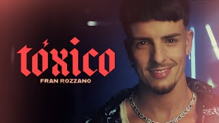 Fran Rozzano  Tóxico Official Video [upl. by Daht]