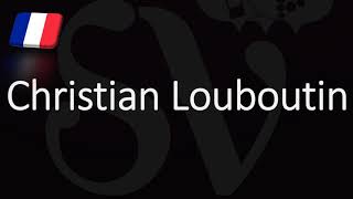 How to Pronounce Christian Louboutin CORRECTLY French Luxury Brand Pronunciation [upl. by Keele]