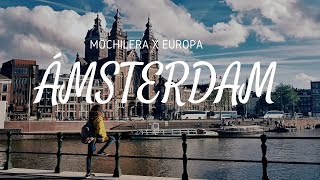 QUÉ HACER EN ÁMSTERDAM  MOCHILERA X EUROPA [upl. by Helbonna]