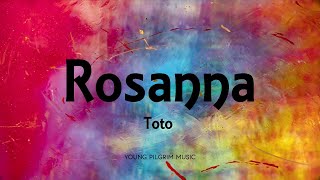 Toto  Rosanna Lyrics [upl. by Ivette809]