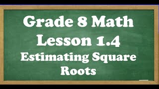 Grade 8 Math Lesson 14 Estimating Square Roots [upl. by Lezned165]