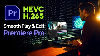 How to Edit HEVC H265 Smoothly in Premiere Pro [upl. by Haywood]