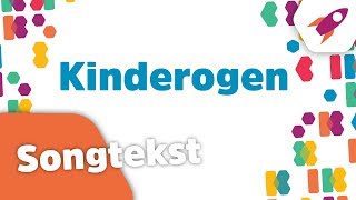 Kinderogen songtekst  Kinderen voor Kinderen [upl. by Lisk]