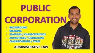 Public Corporations  Meaning  Features  Advantages  Classifications  Administrative Law [upl. by Zaraf29]