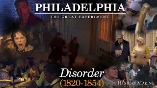 Disorder 1820  1854  Philadelphia The Great Experiment [upl. by Dodd]