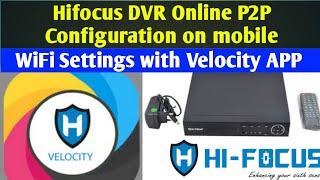 How to online Hifocus DVRNVR  Velocity App Configuration 2020 by Manoj Sharma [upl. by Merwin718]