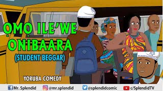 Omo ilewe onibaara funny student beggar Yoruba comedy cartoon [upl. by Oech847]