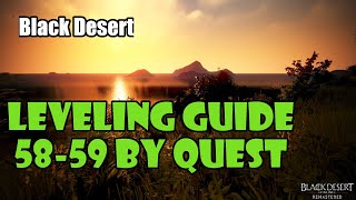 Black Desert Fast No Grind Leveling Guide  5859  UPDATED GUIDE IN DESCRIPTION [upl. by Harret]