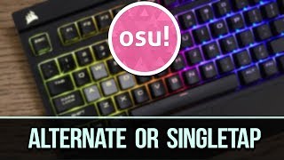 osu Alternating or Singletapping Which is better and why [upl. by Tiram]