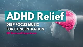 ADHD Relief Deep Focus Music for Concentration amp Creativity 8D Audio 🎧 Binaural Beats [upl. by Ahsaeym]